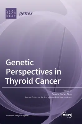 Perspective genetice în cancerul tiroidian - Genetic Perspectives in Thyroid Cancer