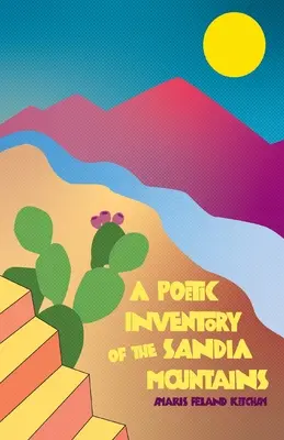Un inventar poetic al Munților Sandia (A Poetic Inventory of the Sandia Mountains) - A Poetic Inventory of the Sandia Mountains