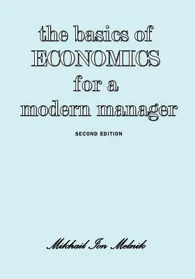 Bazele economiei pentru un manager modern, ediția a doua - The Basics of Economics for a Modern Manager Second Edition