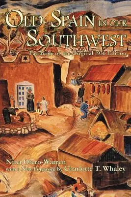 Vechea Spanie în sud-vestul nostru - Old Spain in Our Southwest