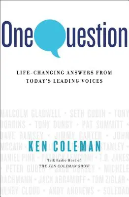 O singură întrebare: Răspunsuri care schimbă viața de la cele mai importante voci de astăzi - One Question: Life-Changing Answers from Today's Leading Voices