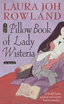Cartea de pernă a doamnei Wisteria - The Pillow Book of Lady Wisteria