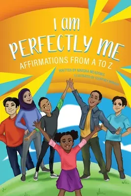 Eu sunt perfect eu: Afirmații de la A la Z - I am Perfectly Me: Affirmations from A to Z