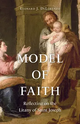 Model de credință: Reflectând asupra litaniilor Sfântului Iosif - Model of Faith: Reflecting on the Litany of Saint Joseph