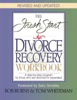 Cartea de lucru pentru recuperarea după divorț The Fresh Start Divorce Recovery Workbook - The Fresh Start Divorce Recovery Workbook