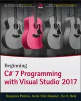 Începutul programării C# 7 cu Visual Studio 2017 - Beginning C# 7 Programming with Visual Studio 2017