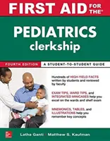 First Aid for the Pediatrics Clerkship, ediția a patra - First Aid for the Pediatrics Clerkship, Fourth Edition