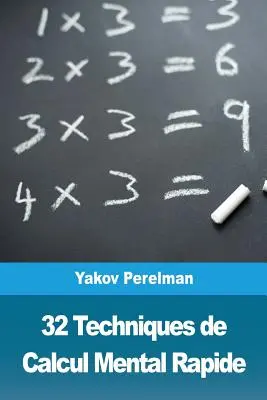 32 de tehnici de calcul mental rapid - 32 Techniques de Calcul Mental Rapide