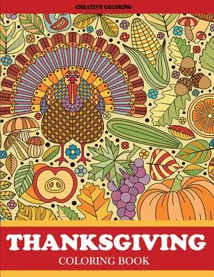 Cartea de colorat Ziua Recunoștinței: Thanksgiving Coloring Book for Adults Featuring Thanksgiving and Fall Designs to Color - Thanksgiving Coloring Book: Thanksgiving Coloring Book for Adults Featuring Thanksgiving and Fall Designs to Color