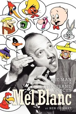 Mel Blanc: Omul celor o mie de voci - Mel Blanc: The Man of a Thousand Voices