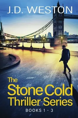The Stone Cold Thriller Series Books 1 - 3: O colecție de thrillere de acțiune britanice - The Stone Cold Thriller Series Books 1 - 3: A Collection of British Action Thrillers