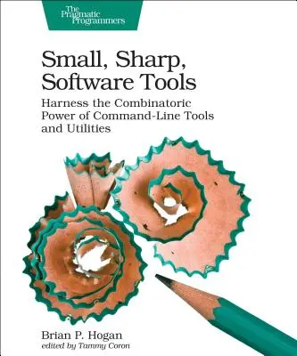 Small, Sharp Software Tools: Exploatați puterea combinatorică a instrumentelor și utilităților din linia de comandă - Small, Sharp Software Tools: Harness the Combinatoric Power of Command-Line Tools and Utilities