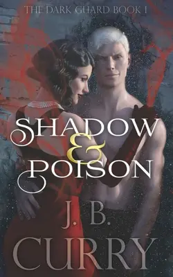 Shadow & Poison: The Dark Guard Book 1