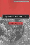Apocalypse Now and Then: Un ghid feminist pentru sfârșitul lumii - Apocalypse Now and Then: A Feminist Guide to the End of the World