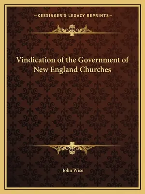 Vindecarea guvernului bisericilor din Noua Anglie - Vindication of the Government of New England Churches