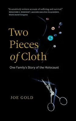 Două bucăți de pânză: Povestea unei familii despre Holocaust - Two Pieces of Cloth: One Family's Story of the Holocaust
