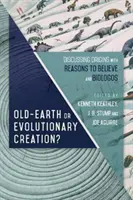 Vechiul pământ sau creația evoluționistă?: Discutarea originilor cu Reasons to Believe și Biologos - Old-Earth or Evolutionary Creation?: Discussing Origins with Reasons to Believe and Biologos