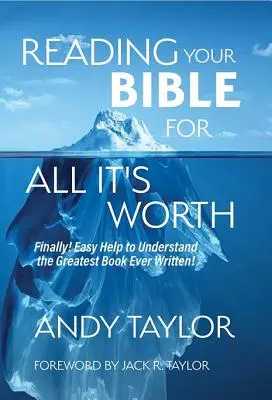 Citirea Bibliei pentru tot ce merită: În sfârșit! Ajutor ușor pentru a înțelege cea mai mare carte scrisă vreodată! - Reading Your Bible for All It's Worth: Finally! Easy Help to Understand the Greatest Book Ever Written!