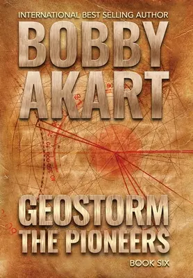 Geostorm The Pioneers: Un thriller post-apocaliptic de supraviețuire EMP - Geostorm The Pioneers: A Post Apocalyptic EMP Survival Thriller