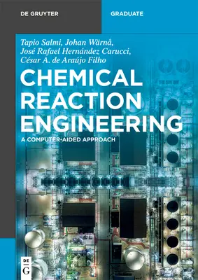 Ingineria reacțiilor chimice: O abordare asistată de calculator - Chemical Reaction Engineering: A Computer-Aided Approach