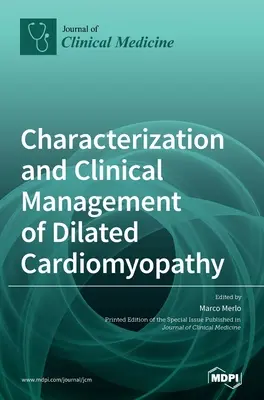 Caracterizarea și managementul clinic al cardiomiopatiei dilatate - Characterization and Clinical Management of Dilated Cardiomyopathy