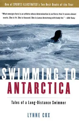 Înotând spre Antarctica: Poveștile unui înotător pe distanțe lungi - Swimming to Antarctica: Tales of a Long-Distance Swimmer