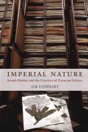 Natura imperială: Joseph Hooker și practicile științei victoriene - Imperial Nature: Joseph Hooker and the Practices of Victorian Science