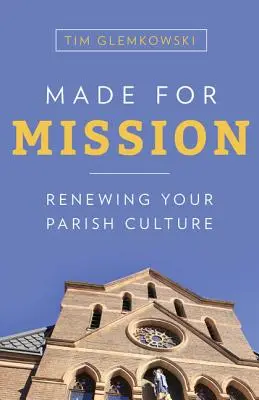 Făcut pentru misiune: Reînnoirea culturii parohiei dvs. - Made for Mission: Renewing Your Parish Culture