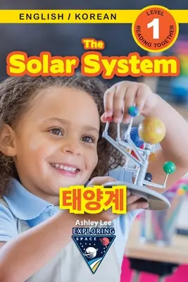Sistemul solar / 태양계: Bilingv (engleză / coreeană) (영어 / 한국어) Explorarea spațiului (Engaging Read - The Solar System / 태양계: Bilingual (English / Korean) (영어 / 한국어) Exploring Space (Engaging Read