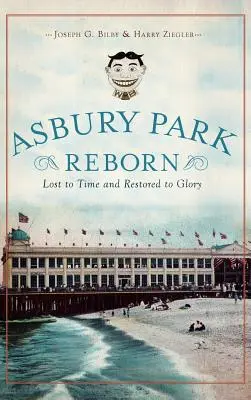 Asbury Park Reborn: Pierdut în timp și readus la glorie - Asbury Park Reborn: Lost to Time and Restored to Glory