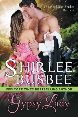 Gypsy Lady (The Reckless Brides, Cartea 2) - Gypsy Lady (The Reckless Brides, Book 2)