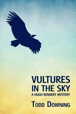 Vulturi pe cer (un mister Hugh Rennert) - Vultures in the Sky (a Hugh Rennert Mystery)