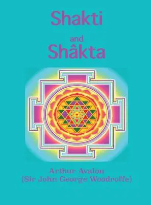 Shakti și Shkta: Eseuri și adrese despre tantrashstra Shkta - Shakti and Shkta: Essays and Addresses on the Shkta tantrashstra
