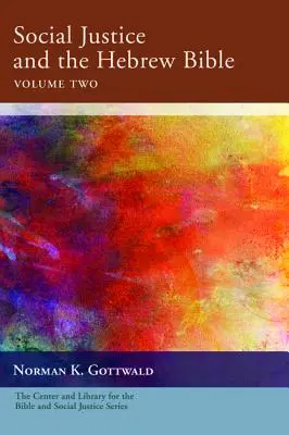 Justiția socială și Biblia ebraică, volumul doi - Social Justice and the Hebrew Bible, Volume Two