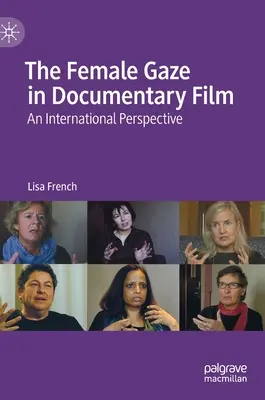 Privirea feminină în filmele documentare: O perspectivă internațională - The Female Gaze in Documentary Film: An International Perspective