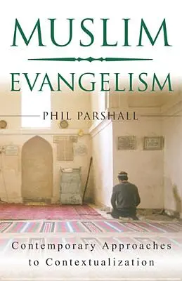 Evanghelizarea musulmană: Abordări contemporane ale contextualizării - Muslim Evangelism: Contemporary Approaches to Contextualization