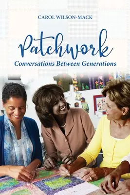 Patchwork: Conversație între generații - Patchwork: Conversation Between Generations
