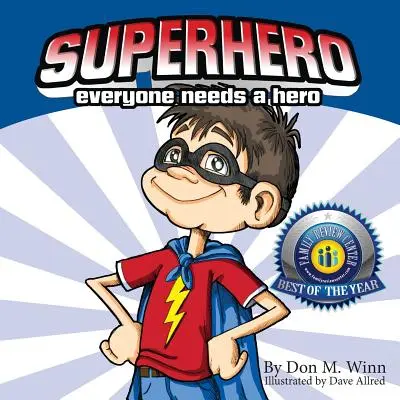 Supererou: Toată lumea are nevoie de un erou - Superhero: Everyone Needs a Hero