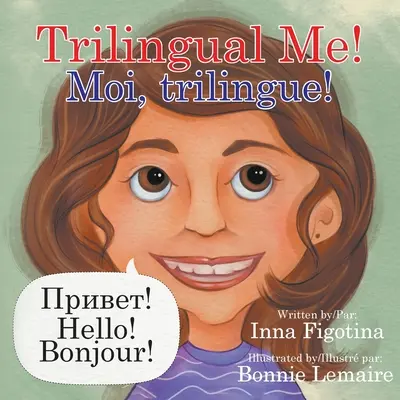 Eu trilingv! Moi, trilingue! - Trilingual Me! Moi, trilingue!