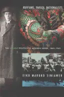 Ruffians, Yakuza, Nationalists: Politica violentă a Japoniei moderne, 1860-1960 - Ruffians, Yakuza, Nationalists: The Violent Politics of Modern Japan, 1860-1960