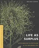 Viața ca surplus: Biotehnologie și capitalism în era neoliberală - Life as Surplus: Biotechnology and Capitalism in the Neoliberal Era