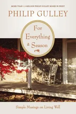 Pentru orice există un anotimp: Simple Musings on Living Well - For Everything a Season: Simple Musings on Living Well