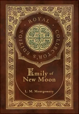 Emily of New Moon (Ediție regală pentru colecționari) (Copertă cartonată laminata cu husă) - Emily of New Moon (Royal Collector's Edition) (Case Laminate Hardcover with Jacket)
