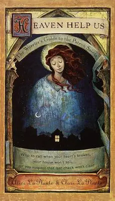 Cerul să ne ajute: Ghidul îngrijoratului pentru sfinții patroni - Heaven Help Us: The Worrier's Guide to the Patron Saints