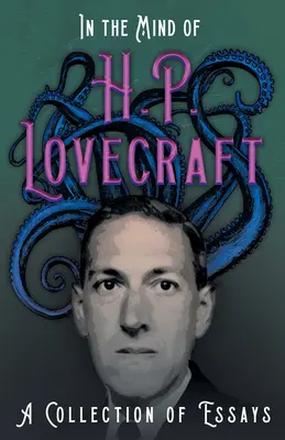 În mintea lui H. P. Lovecraft - O colecție de eseuri - In the Mind of H. P. Lovecraft - A Collection of Essays