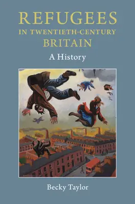 Refugiați în Marea Britanie a secolului XX - Refugees in Twentieth-Century Britain