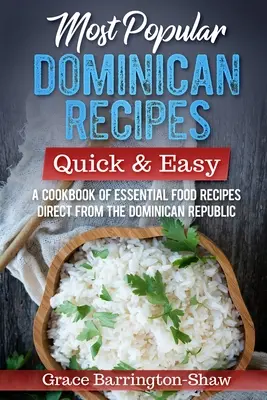 Cele mai populare rețete dominicane - rapid și ușor: O carte de bucate cu rețete alimentare esențiale direct din Republica Dominicană - Most Popular Dominican Recipes - Quick & Easy: A Cookbook of Essential Food Recipes Direct from the Dominican Republic