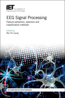 Prelucrarea semnalului Eeg: Metode de extragere, selecție și clasificare a caracteristicilor - Eeg Signal Processing: Feature Extraction, Selection and Classification Methods