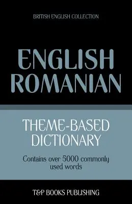 Dicționar tematic British English-Romanian - 5000 de cuvinte - Theme-based dictionary British English-Romanian - 5000 words