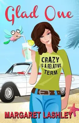 Glad One: Nebunia este un termen relativ - Glad One: Crazy is a Relative Term
